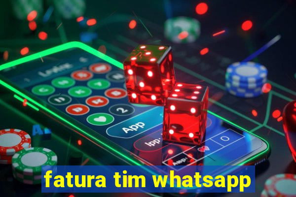 fatura tim whatsapp